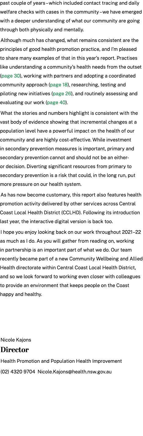 past couple of years – which included contact tracing and daily welfare checks with cases in the community – we have ...