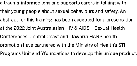a trauma informed lens and supports carers in talking with their young people about sexual behaviours and safety. An ...