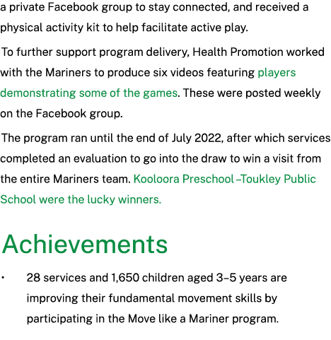 a private Facebook group to stay connected, and received a physical activity kit to help facilitate active play. To f...