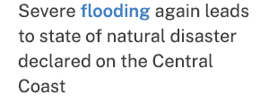 Severe flooding again leads to state of natural disaster declared on the Central Coast 
