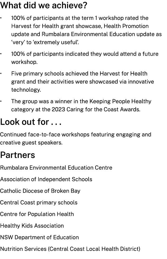 What did we achieve? • 100% of participants at the term 1 workshop rated the Harvest for Health grant showcase, Healt...
