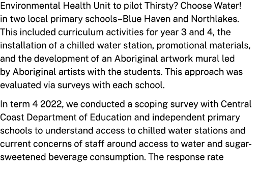 Environmental Health Unit to pilot Thirsty? Choose Water! in two local primary schools–Blue Haven and Northlakes. Thi...