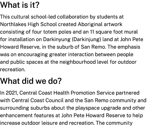 What is it? This cultural school led collaboration by students at Northlakes High School created Aboriginal artwork c...